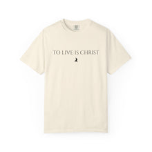 Load image into Gallery viewer, "To Live Is Christ" T-Shirt