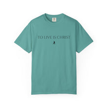 Load image into Gallery viewer, "To Live Is Christ" T-Shirt