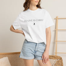 Load image into Gallery viewer, "To Live Is Christ" T-Shirt