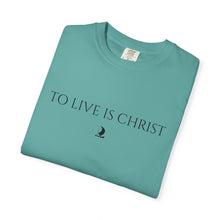 Load image into Gallery viewer, "To Live Is Christ" T-Shirt