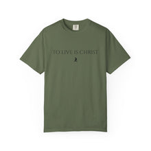Load image into Gallery viewer, "To Live Is Christ" T-Shirt