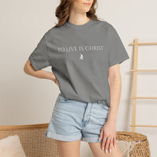 Load image into Gallery viewer, "To Live Is Christ" T-Shirt