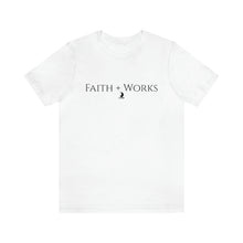 Load image into Gallery viewer, Faith + Works