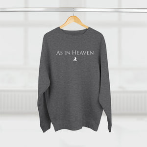 "As in Heaven" Crewneck