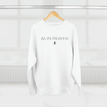 Load image into Gallery viewer, &quot;As in Heaven&quot; Crewneck
