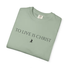 Load image into Gallery viewer, "To Live Is Christ"  T-Shirt
