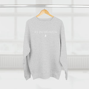 "As in Heaven" Crewneck