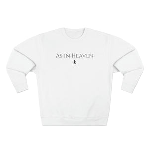 "As in Heaven" Crewneck