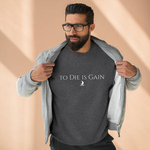 "to Die is Gain" Crewneck