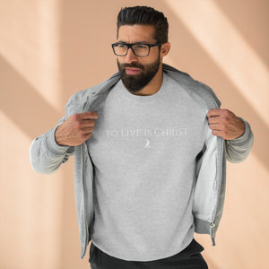 "to live is Christ" Crewneck