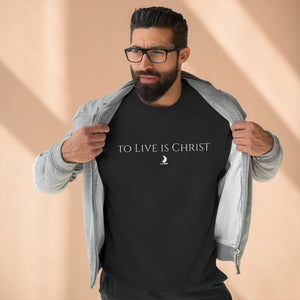 "to live is Christ" Crewneck