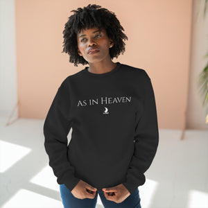 "As in Heaven" Crewneck