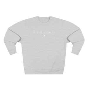 "to live is Christ" Crewneck