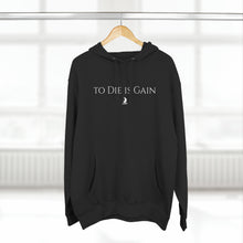 Load image into Gallery viewer, &quot;to Die is Gain&quot; Hoodie
