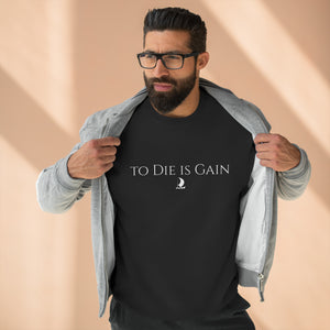 "to Die is Gain" Crewneck