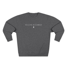 Load image into Gallery viewer, &quot;to live is Christ&quot; Crewneck
