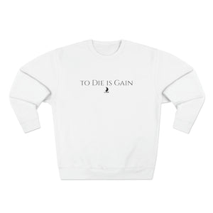 "to Die is Gain" Crewneck