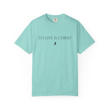Load image into Gallery viewer, "To Live Is Christ"  T-Shirt
