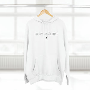 "to Live is Christ" Hoodie