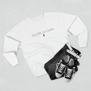 "to Die is Gain" Crewneck