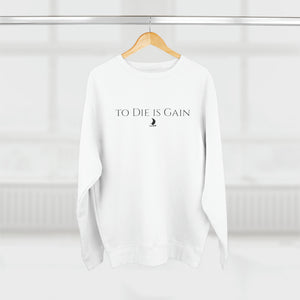 "to Die is Gain" Crewneck