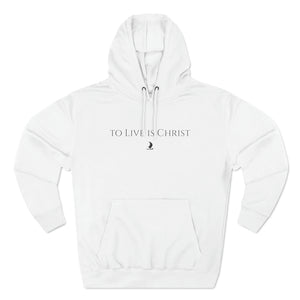 "to Live is Christ" Hoodie