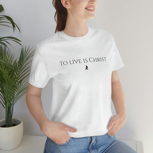 To Live is Christ