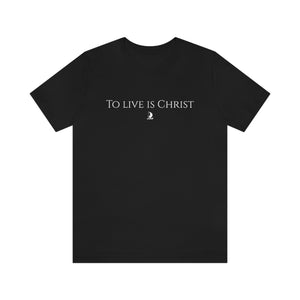 To Live is Christ