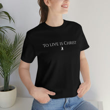 Load image into Gallery viewer, To Live is Christ
